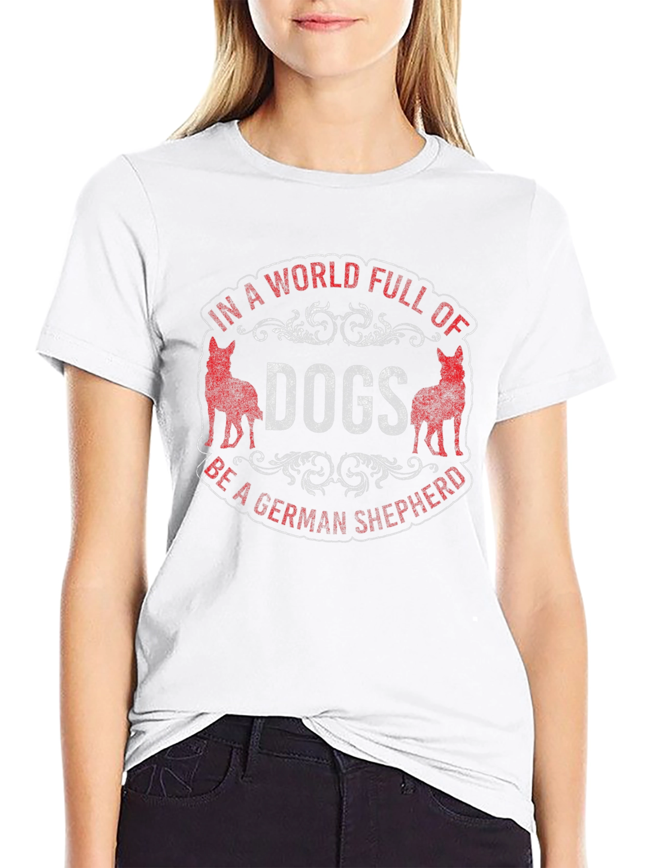 In a World Full of Dogs Be a German Shepherd T-Shirt