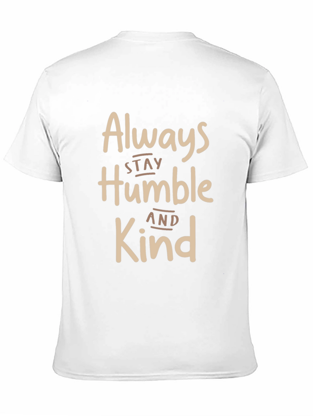 Always Stay Humble and Kind T-Shirt