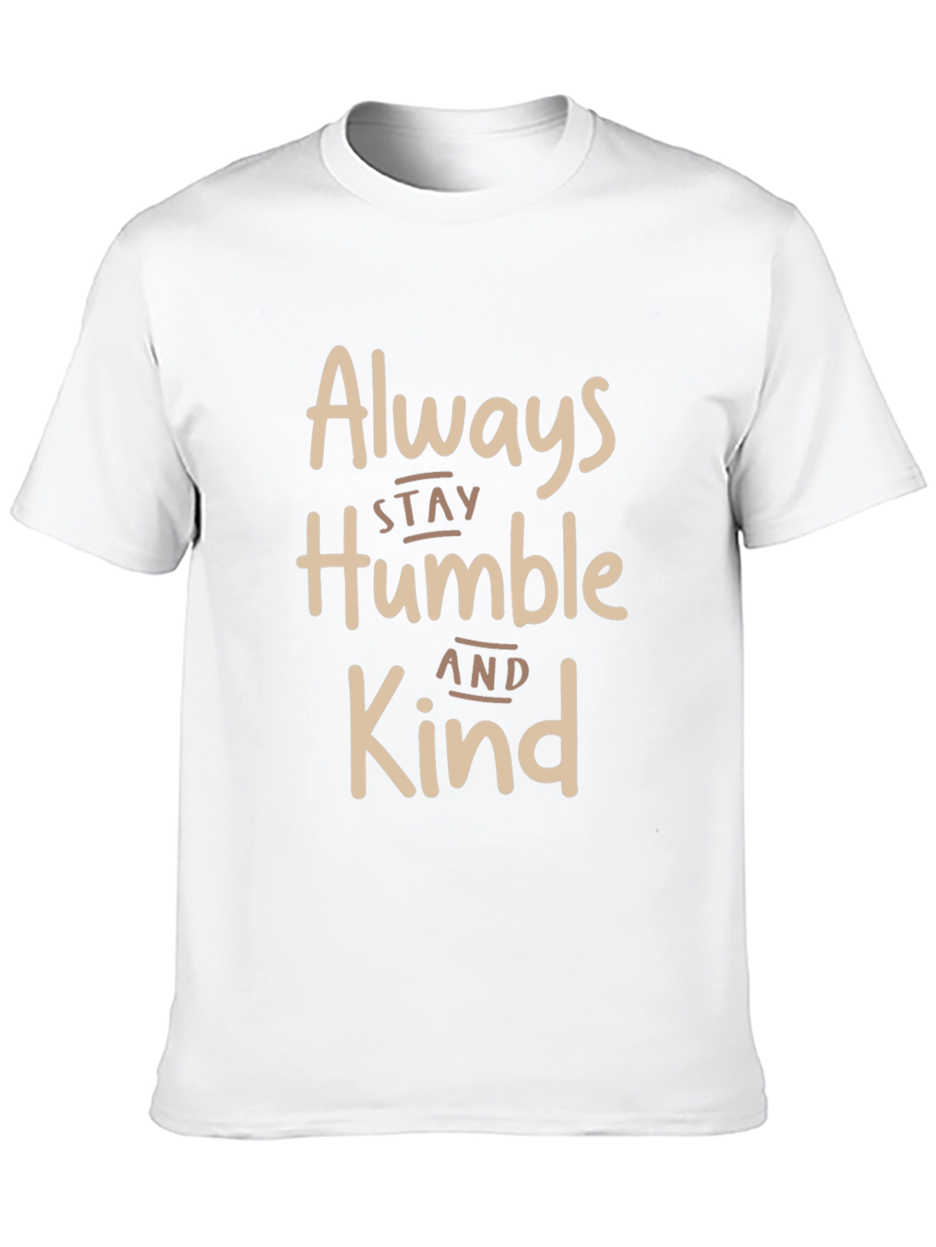 Always Stay Humble and Kind T-Shirt
