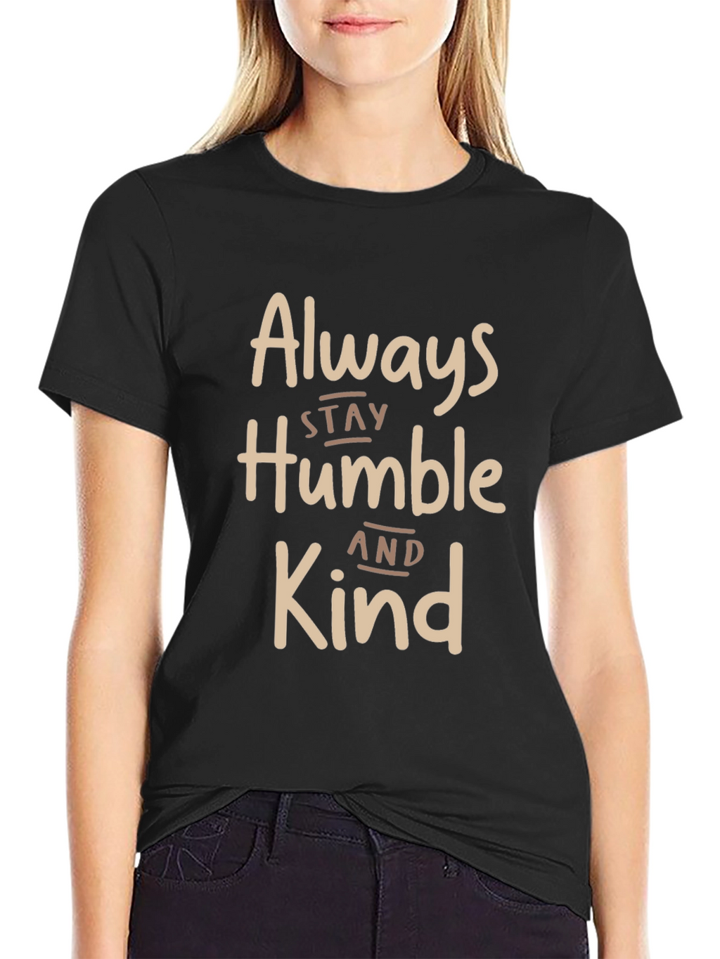 Always Stay Humble and Kind T-Shirt