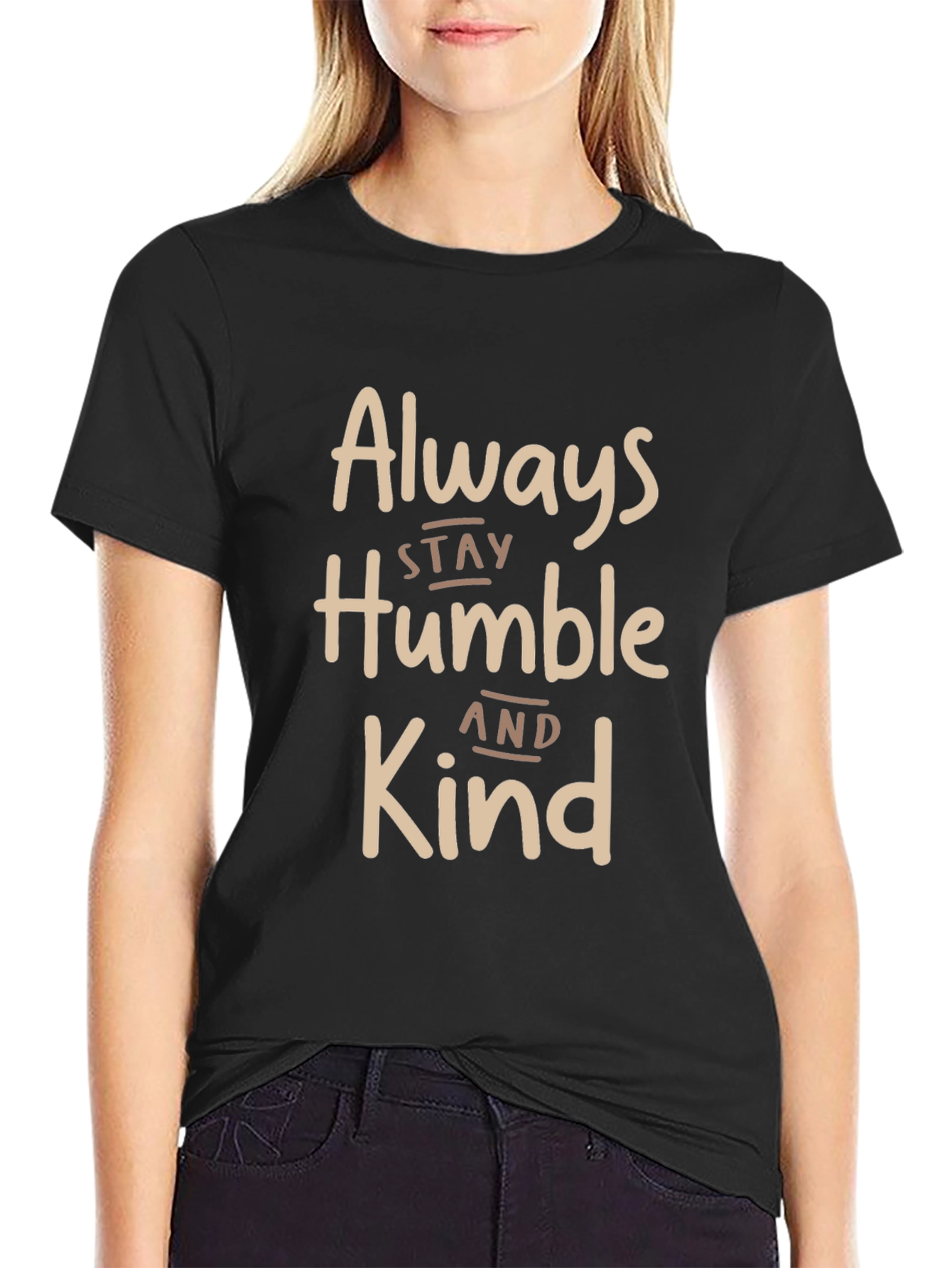 Always Stay Humble and Kind T-Shirt