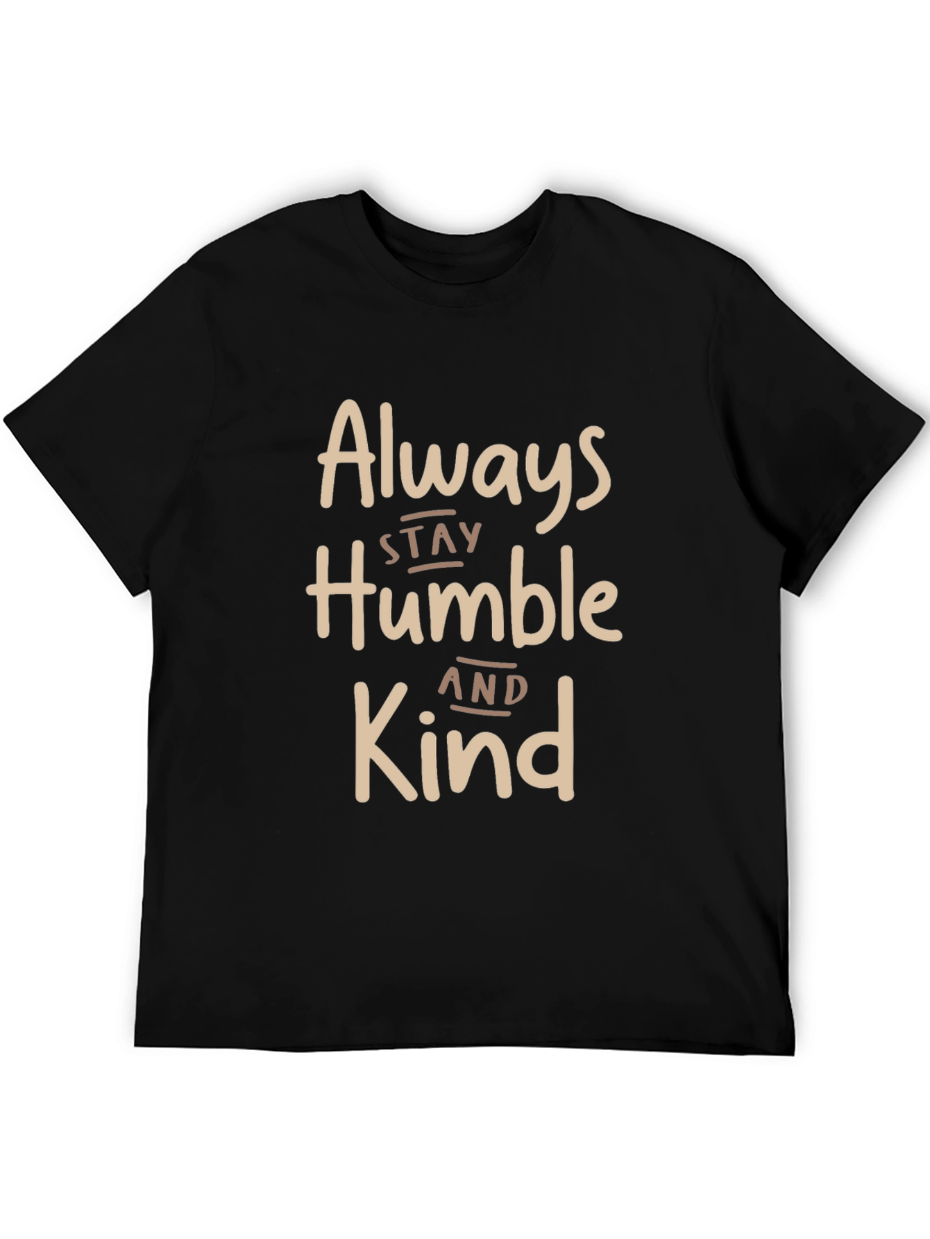 Always Stay Humble and Kind T-Shirt
