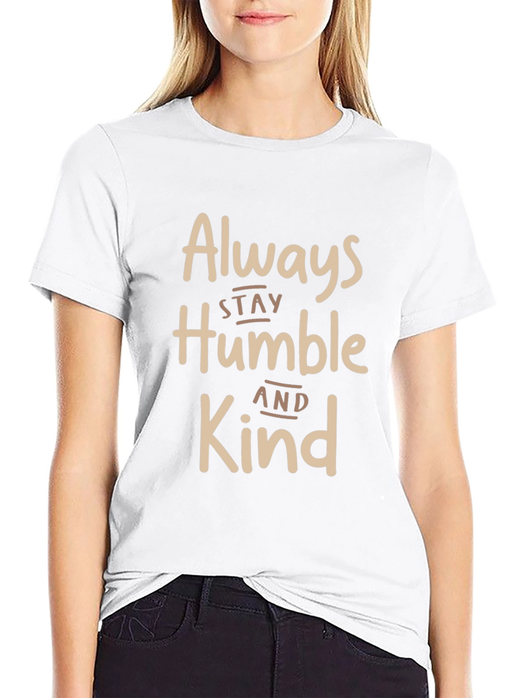Always Stay Humble and Kind T-Shirt