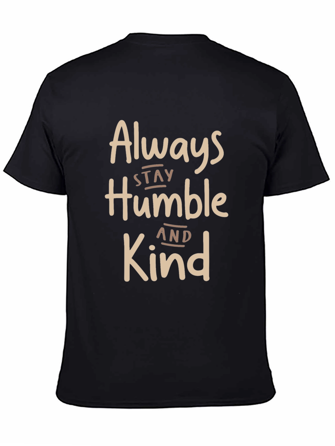 Always Stay Humble and Kind T-Shirt