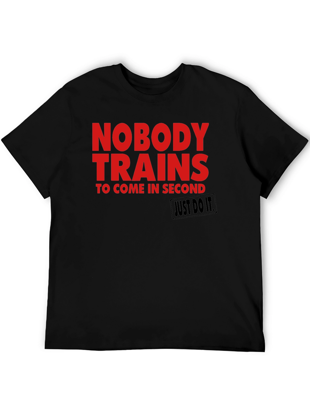 Motivational Training T-Shirt - Nobody Trains for Second