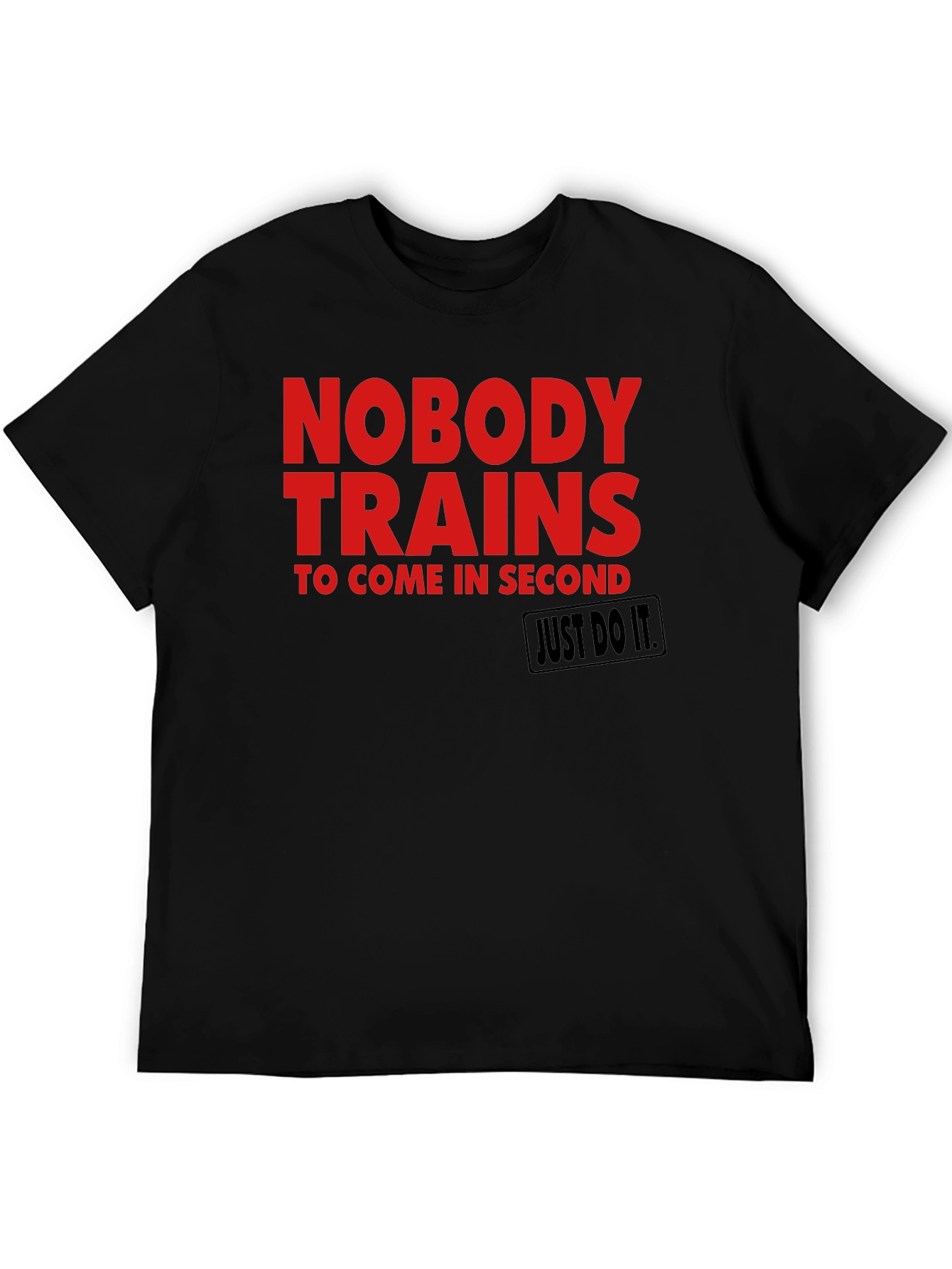 Motivational Training T-Shirt - Nobody Trains for Second