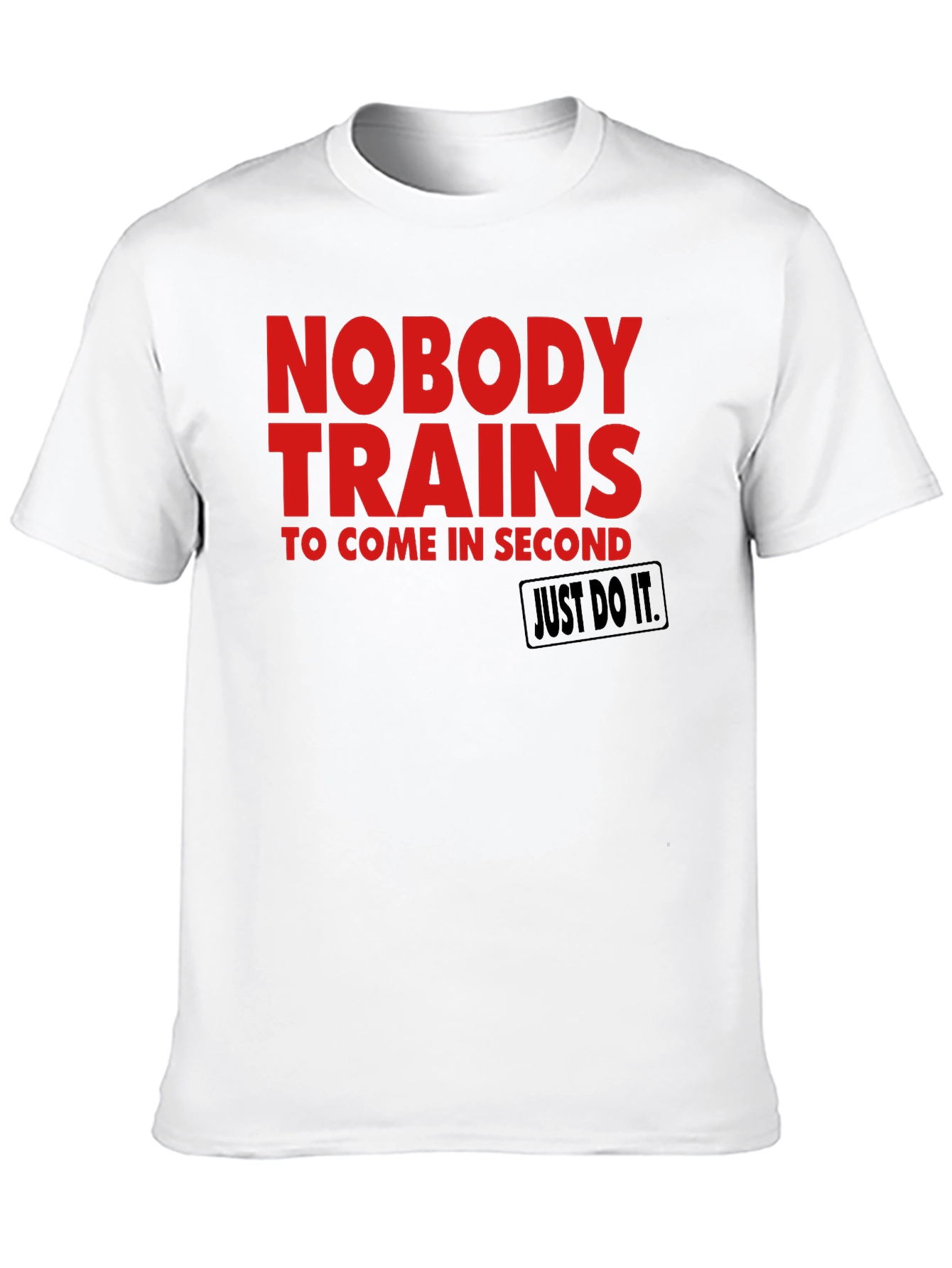 Motivational Training T-Shirt - Nobody Trains for Second