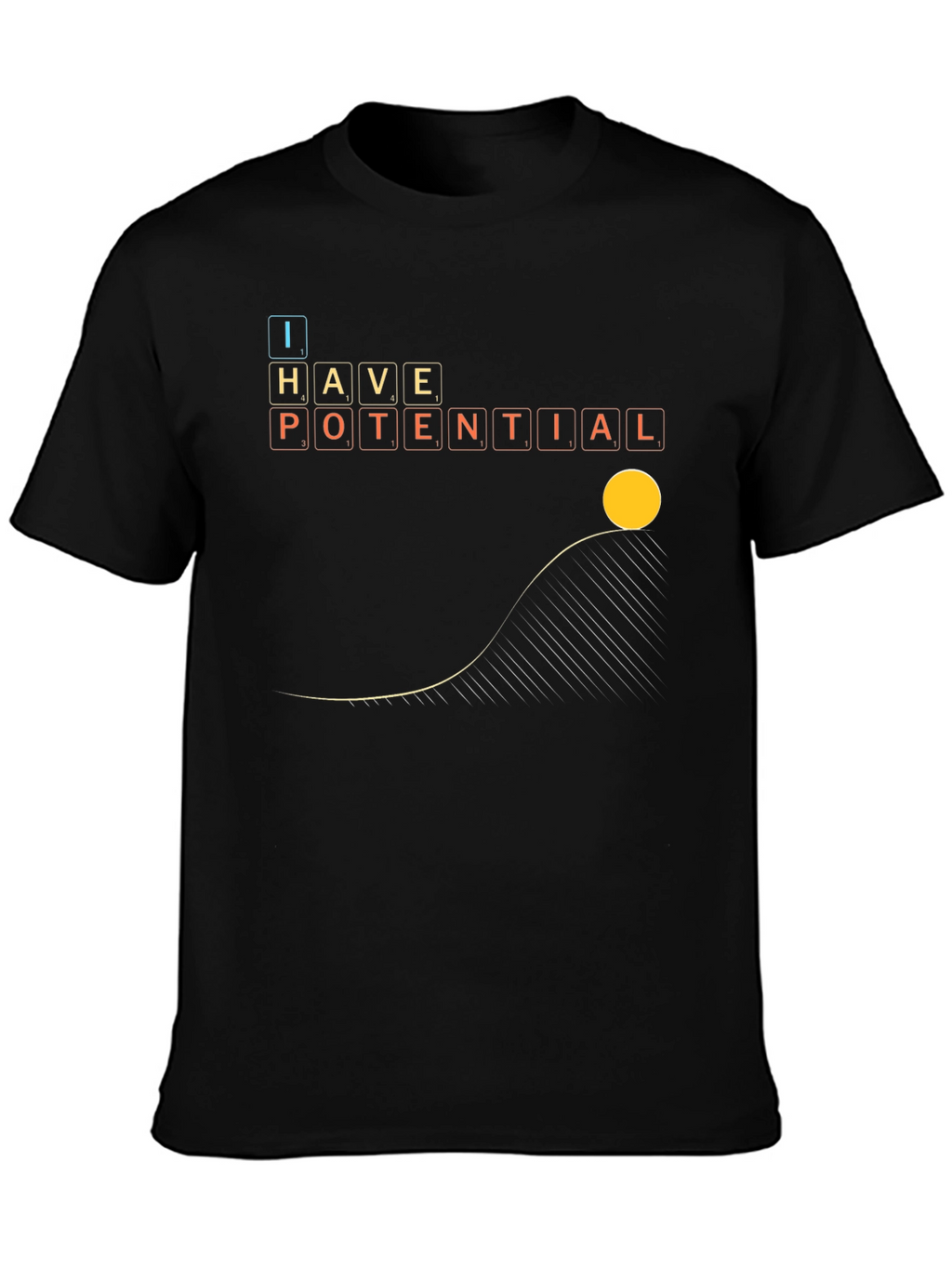 I Have Potential T-Shirt - Science Physics Humor