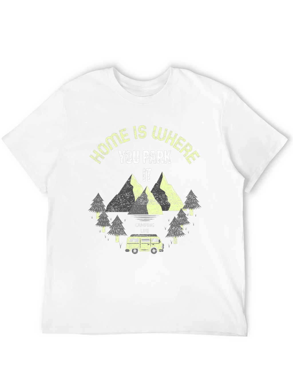 Home Is Where You Park It Camping T-Shirt