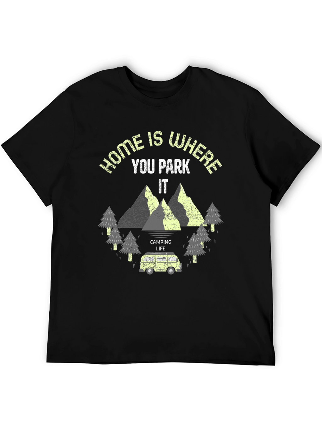 Home Is Where You Park It Camping T-Shirt