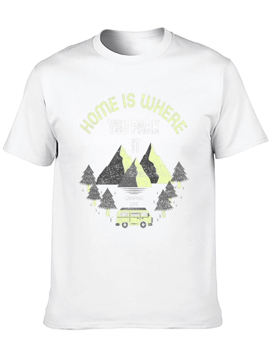 Home Is Where You Park It Camping T-Shirt