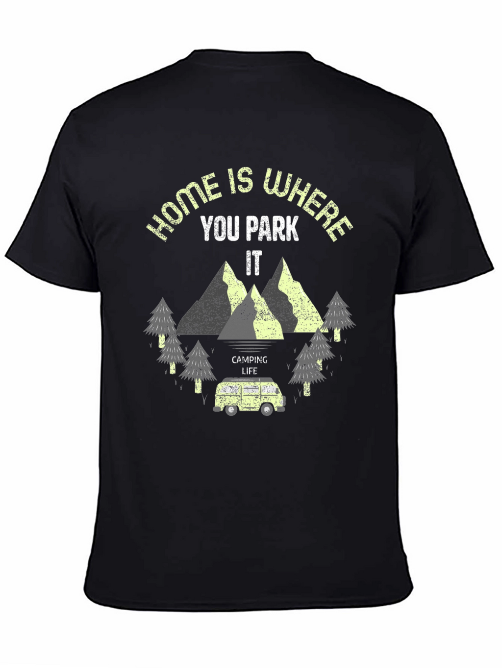 Home Is Where You Park It Camping T-Shirt
