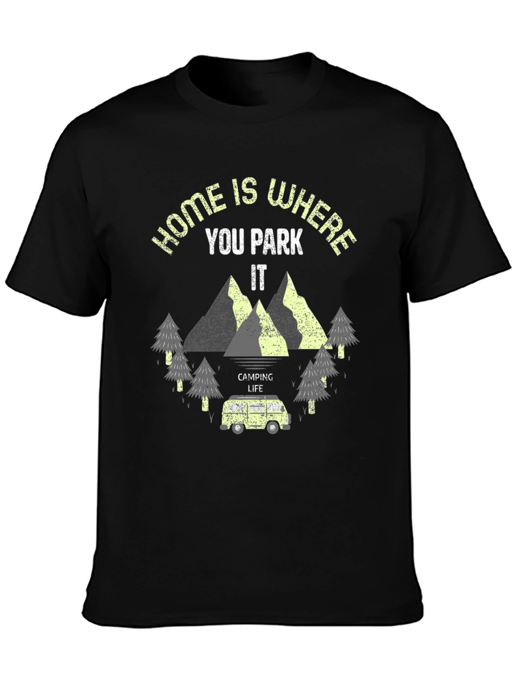 Home Is Where You Park It Camping T-Shirt