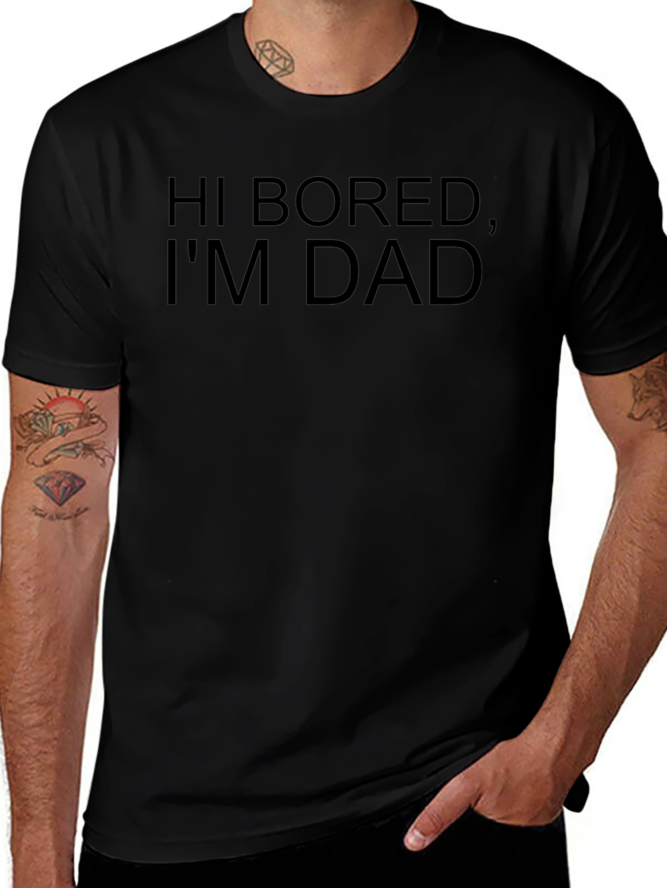 Hi Bored Im Dad - Funny Dad Joke T-Shirt