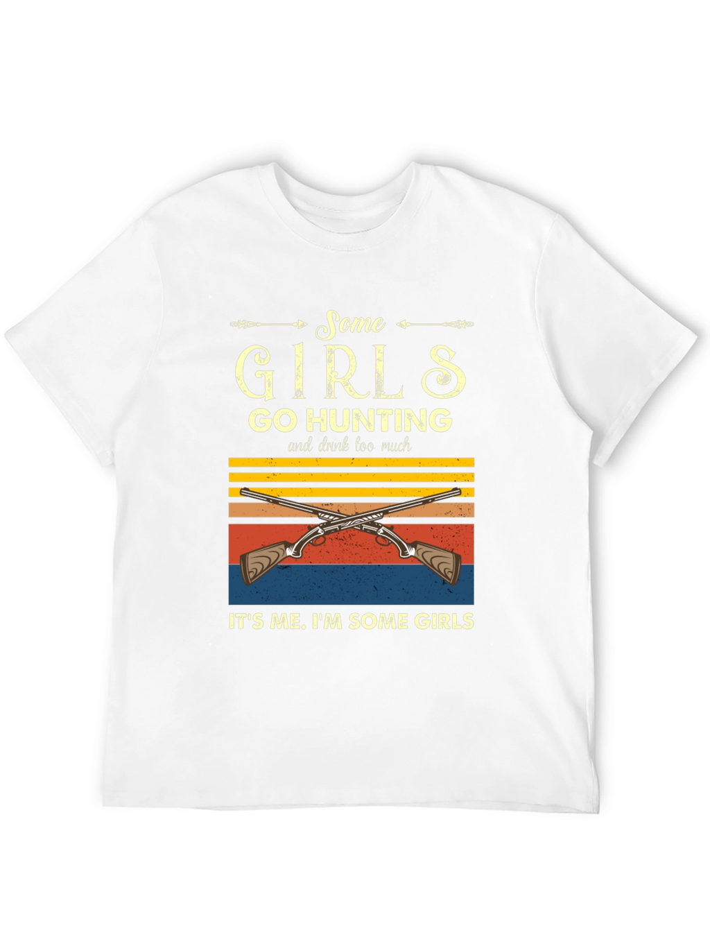 Some Girls Go Hunting Graphic Tee