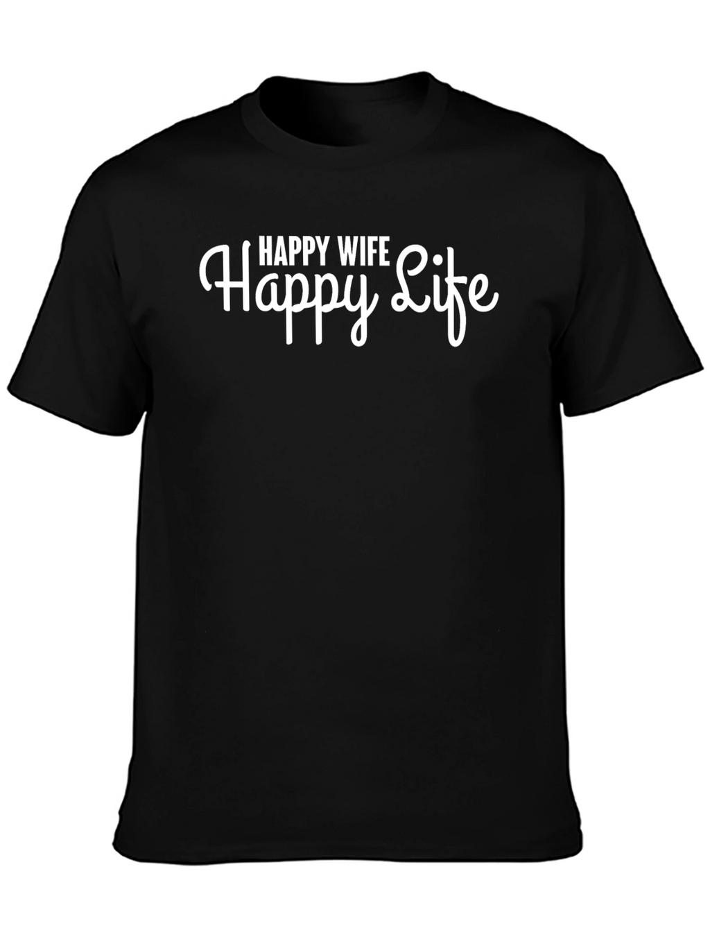 Happy Wife Happy Life Black T-Shirt