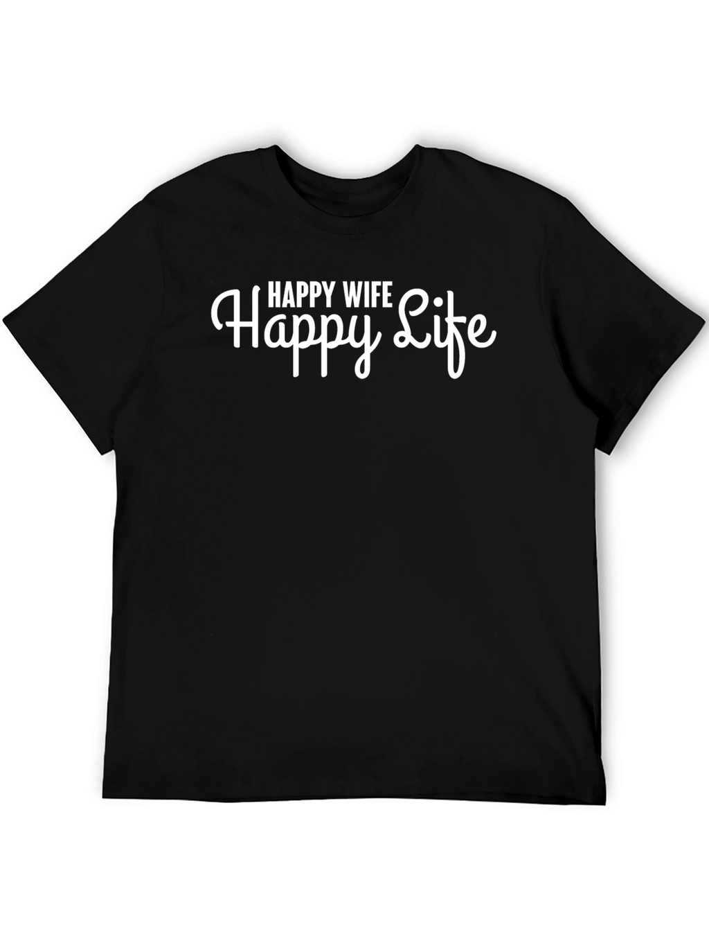 Happy Wife Happy Life Black T-Shirt