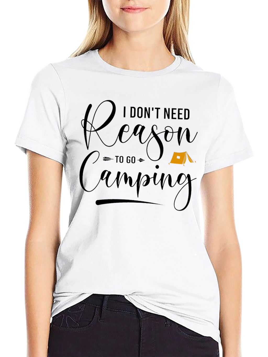 I Dont Need Reason to Go Camping Graphic Tee