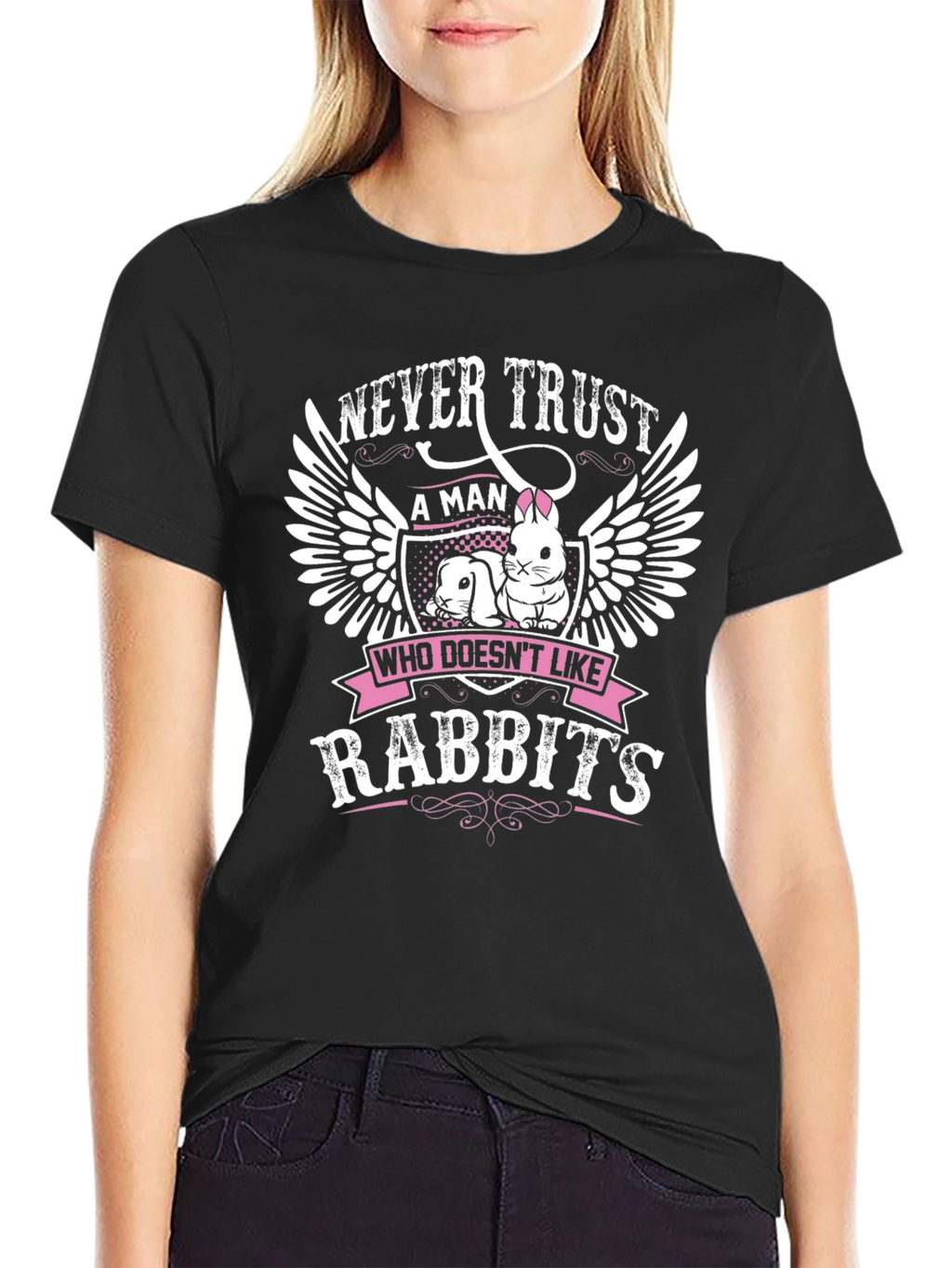 Never Trust a Man Who Doesnt Like Rabbits T-Shirt
