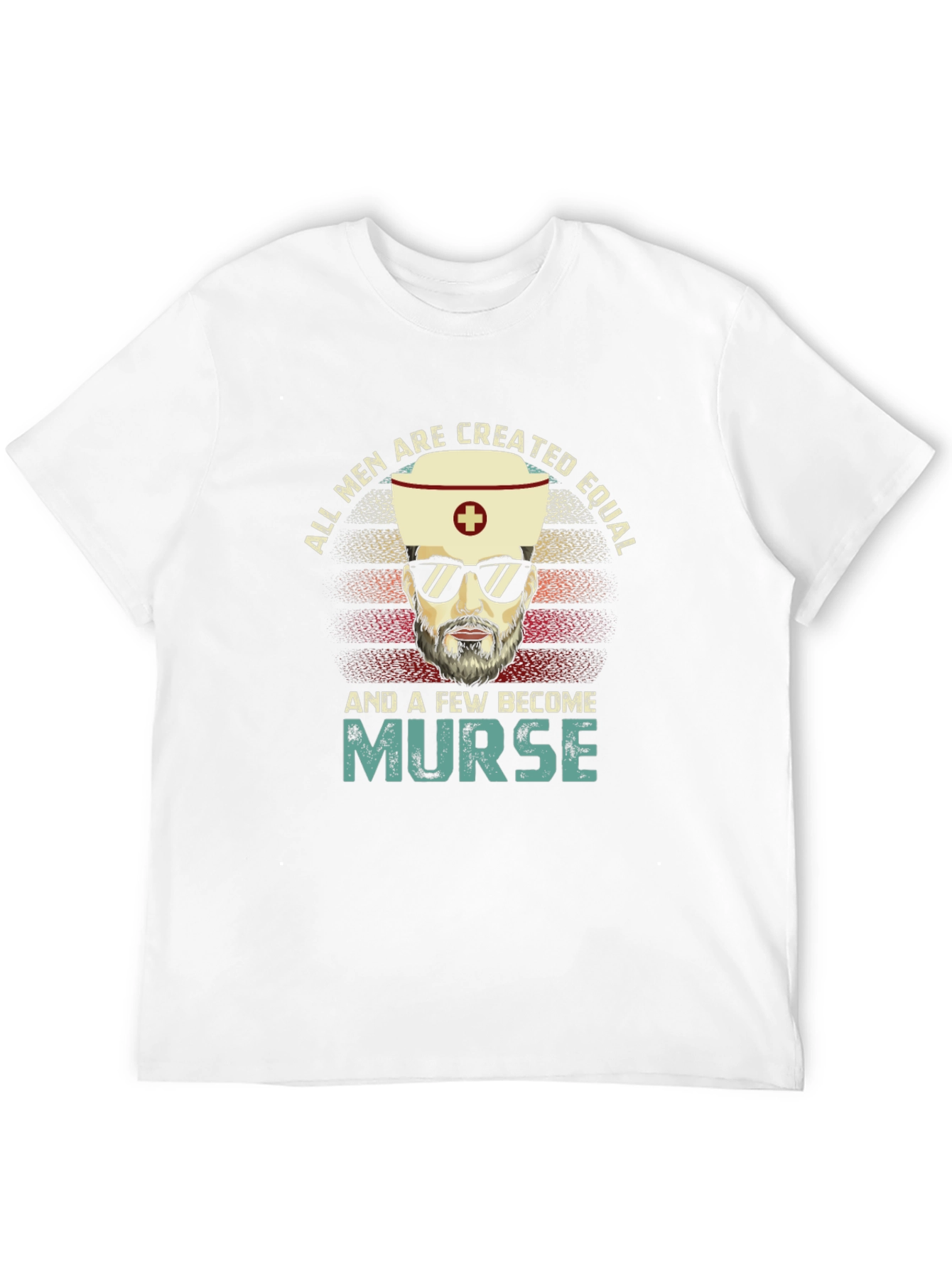 All Men Are Created Equal Nurse T-Shirt