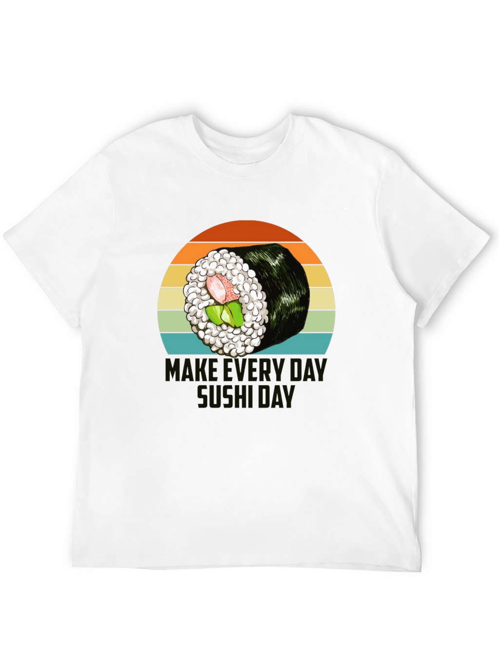 Sushi Graphic T-Shirt - Make Every Day Sushi Day