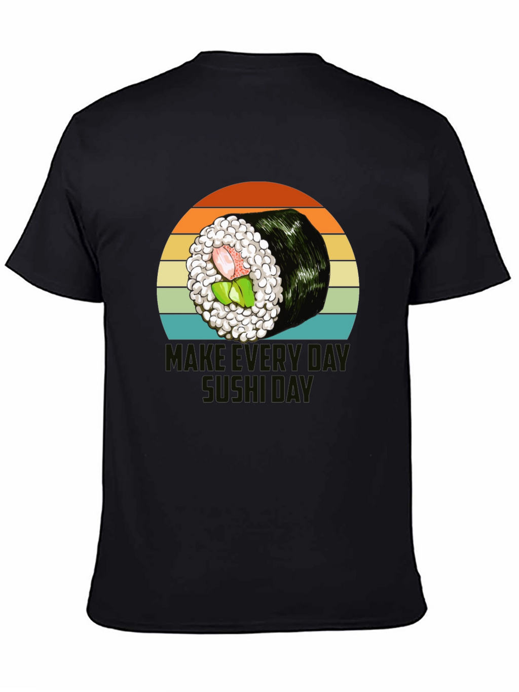 Sushi Graphic T-Shirt - Make Every Day Sushi Day