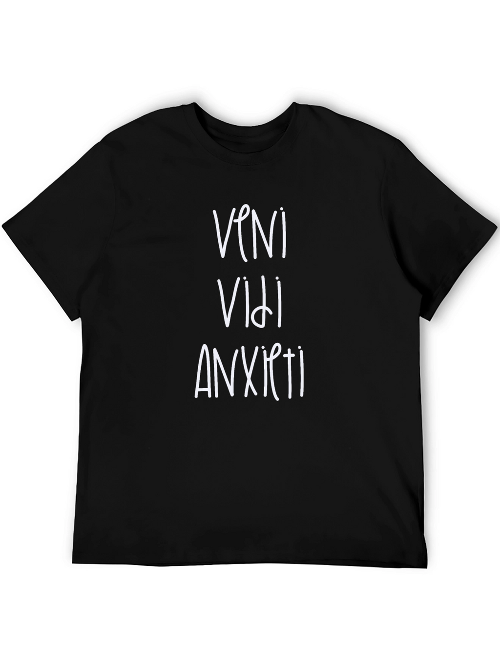 Veni Vidi Anxiety T-Shirt - Funny Graphic Tee