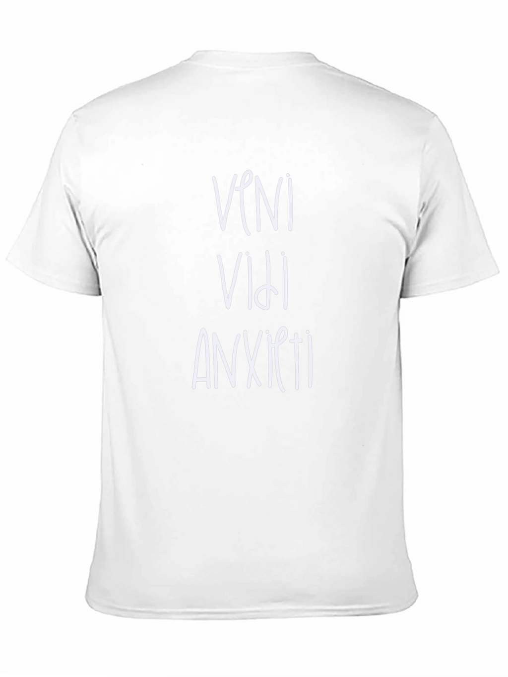 Veni Vidi Anxiety T-Shirt - Funny Graphic Tee