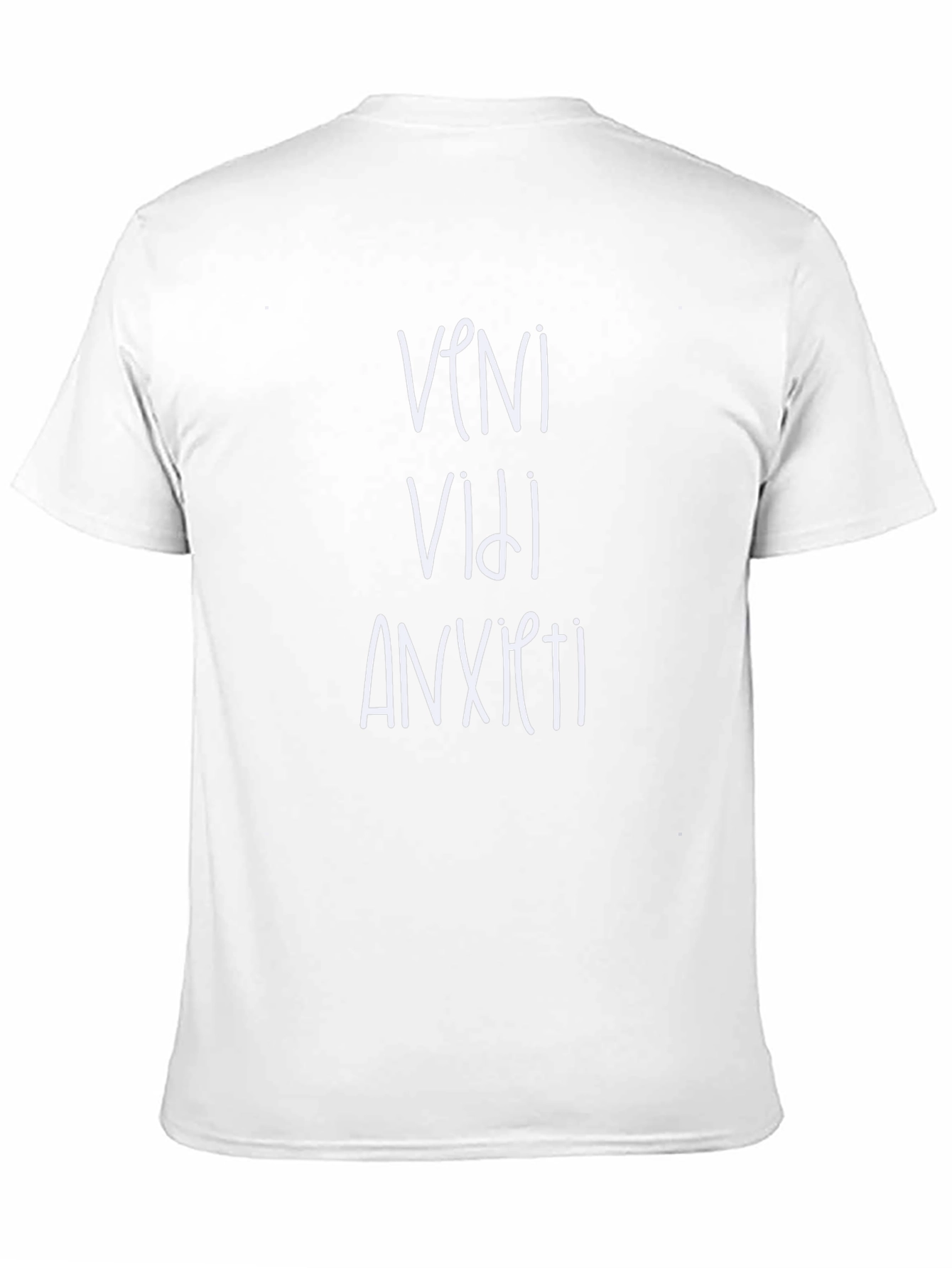 Veni Vidi Anxiety T-Shirt - Funny Graphic Tee