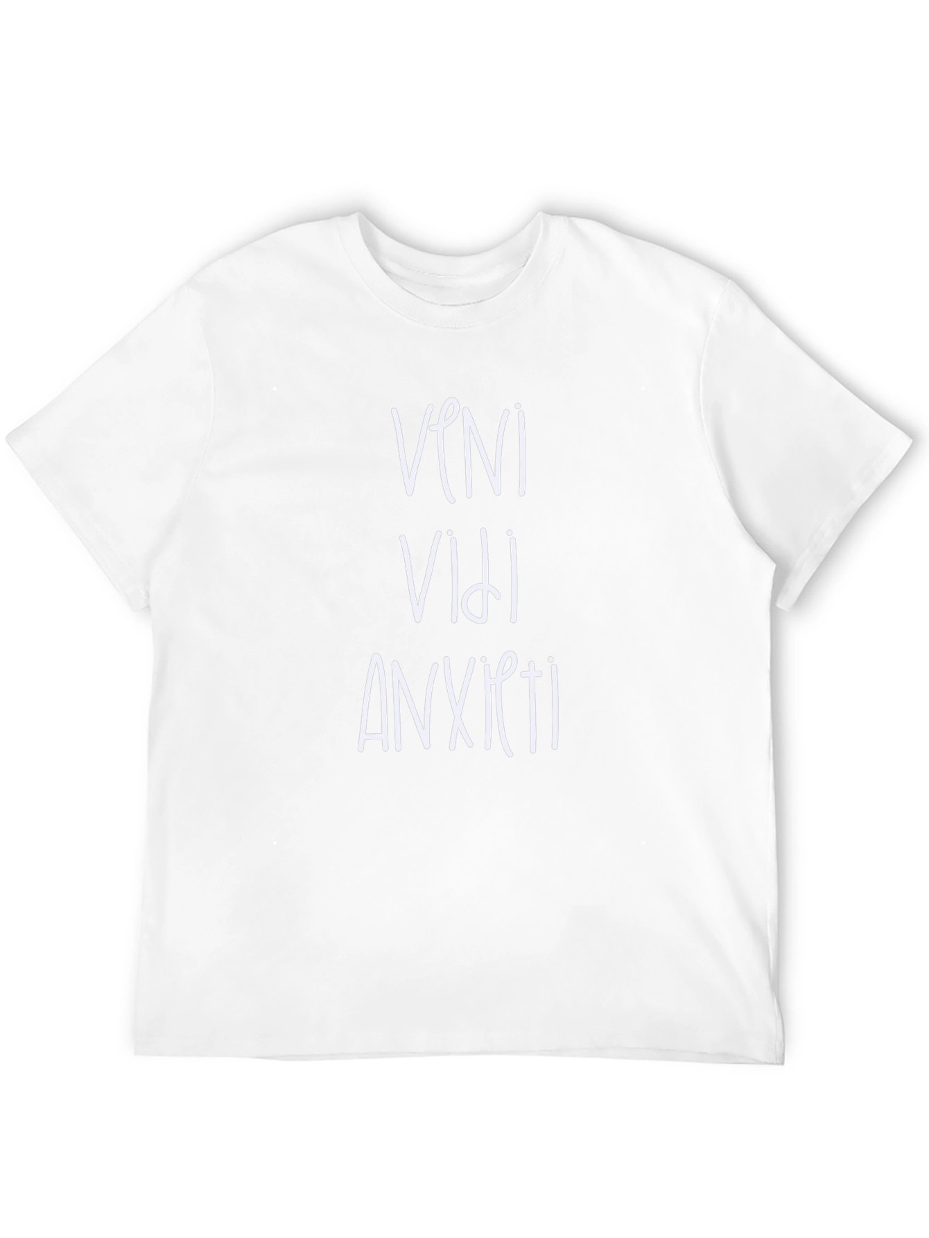 Veni Vidi Anxiety T-Shirt - Funny Graphic Tee