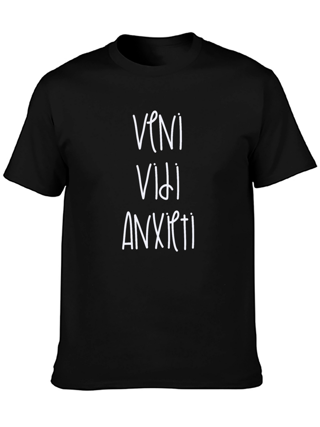 Veni Vidi Anxiety T-Shirt - Funny Graphic Tee