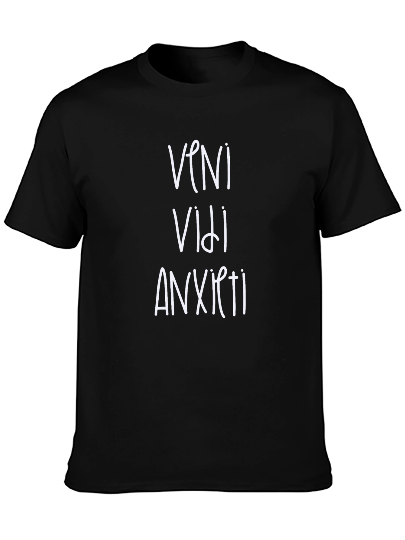 Veni Vidi Anxiety T-Shirt - Funny Graphic Tee