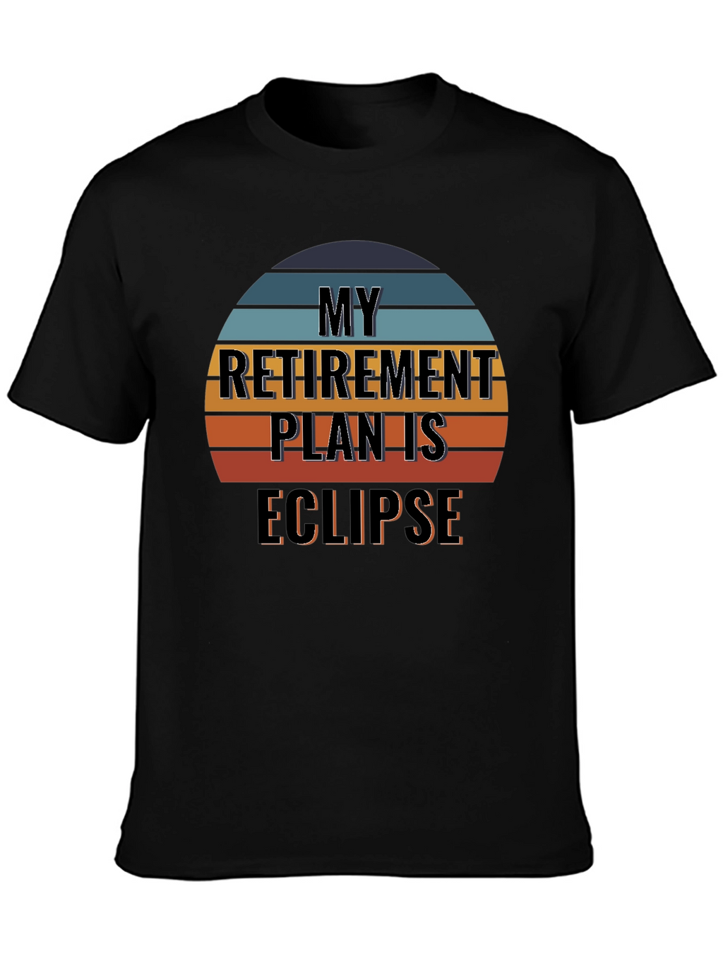 My Retirement Plan is Eclipse T-Shirt