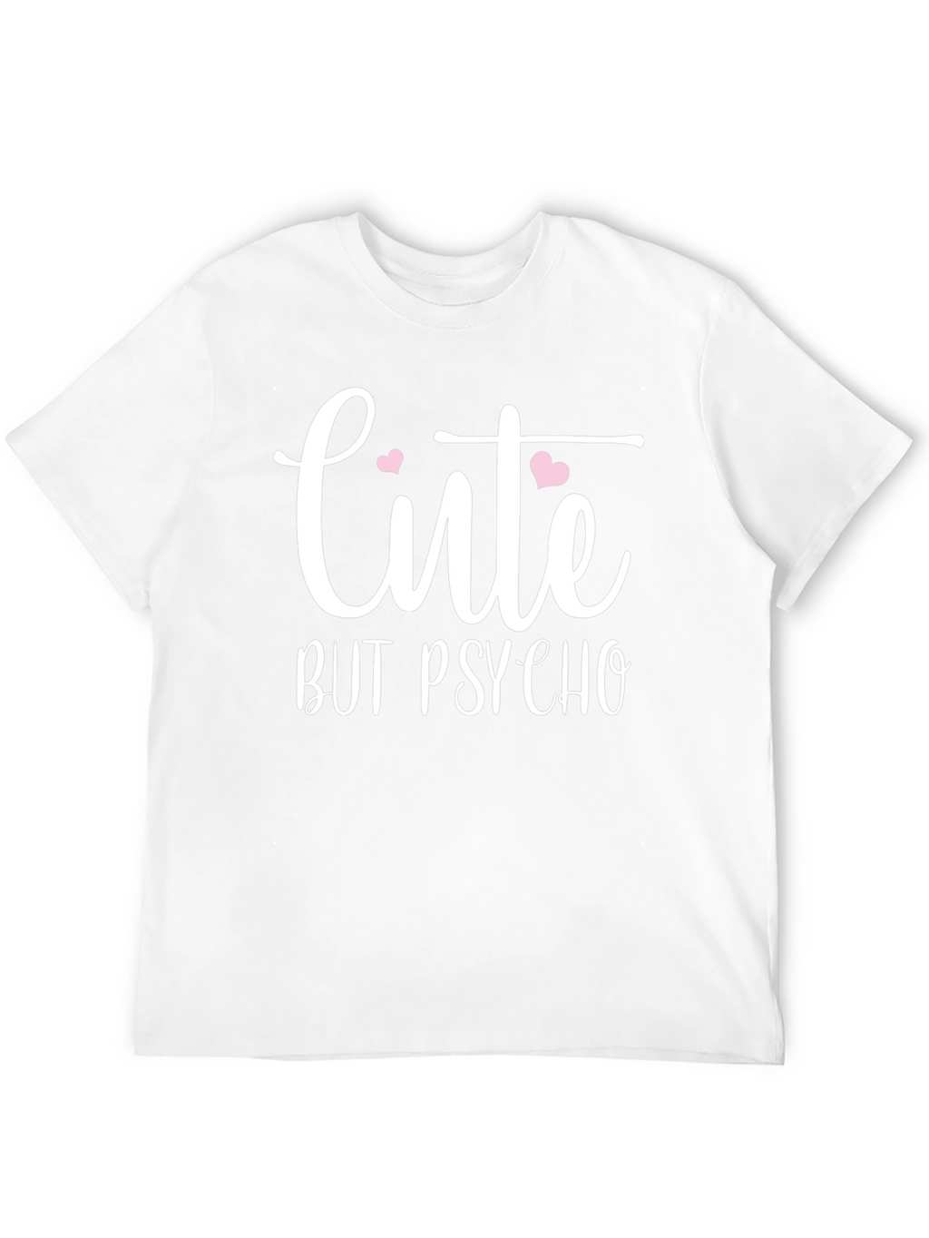 Cute But Psycho T-Shirt