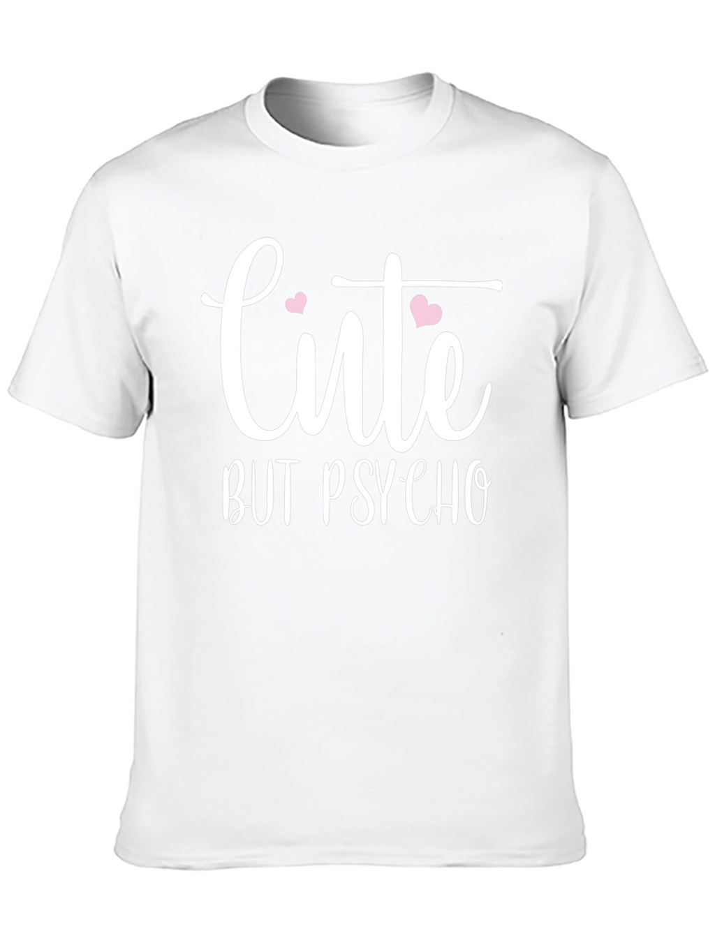 Cute But Psycho T-Shirt