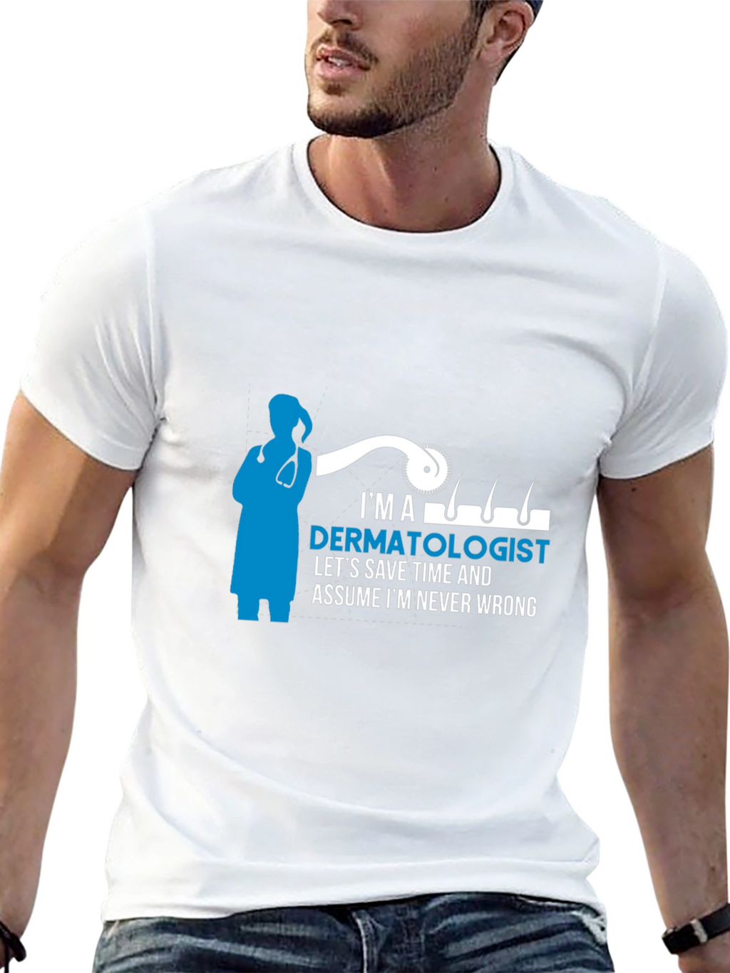 Dermatologist T-Shirt - Im Never Wrong