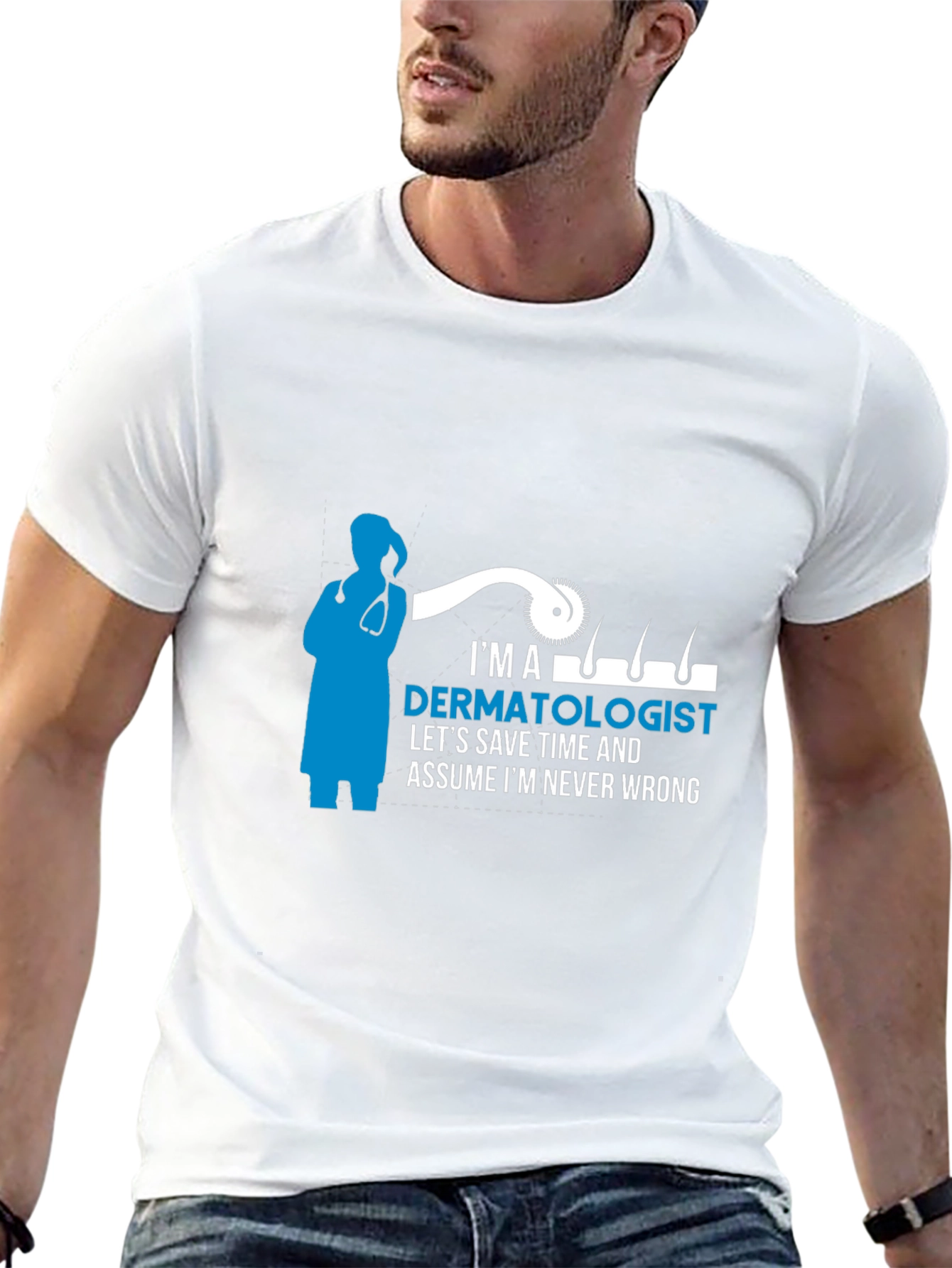 Dermatologist T-Shirt - Im Never Wrong