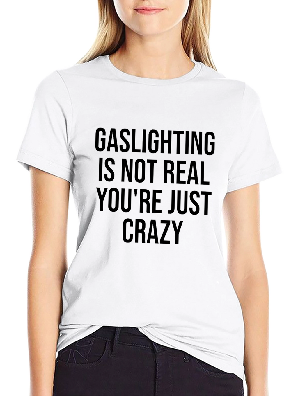 Gaslighting Graphic Tee - Sarcastic Humor Shirt