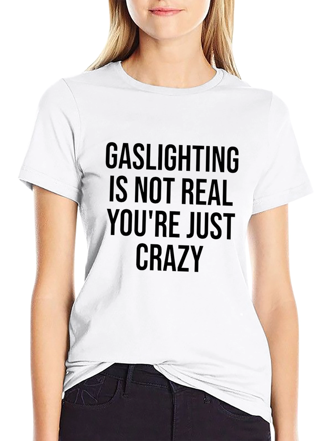 Gaslighting Graphic Tee - Sarcastic Humor Shirt