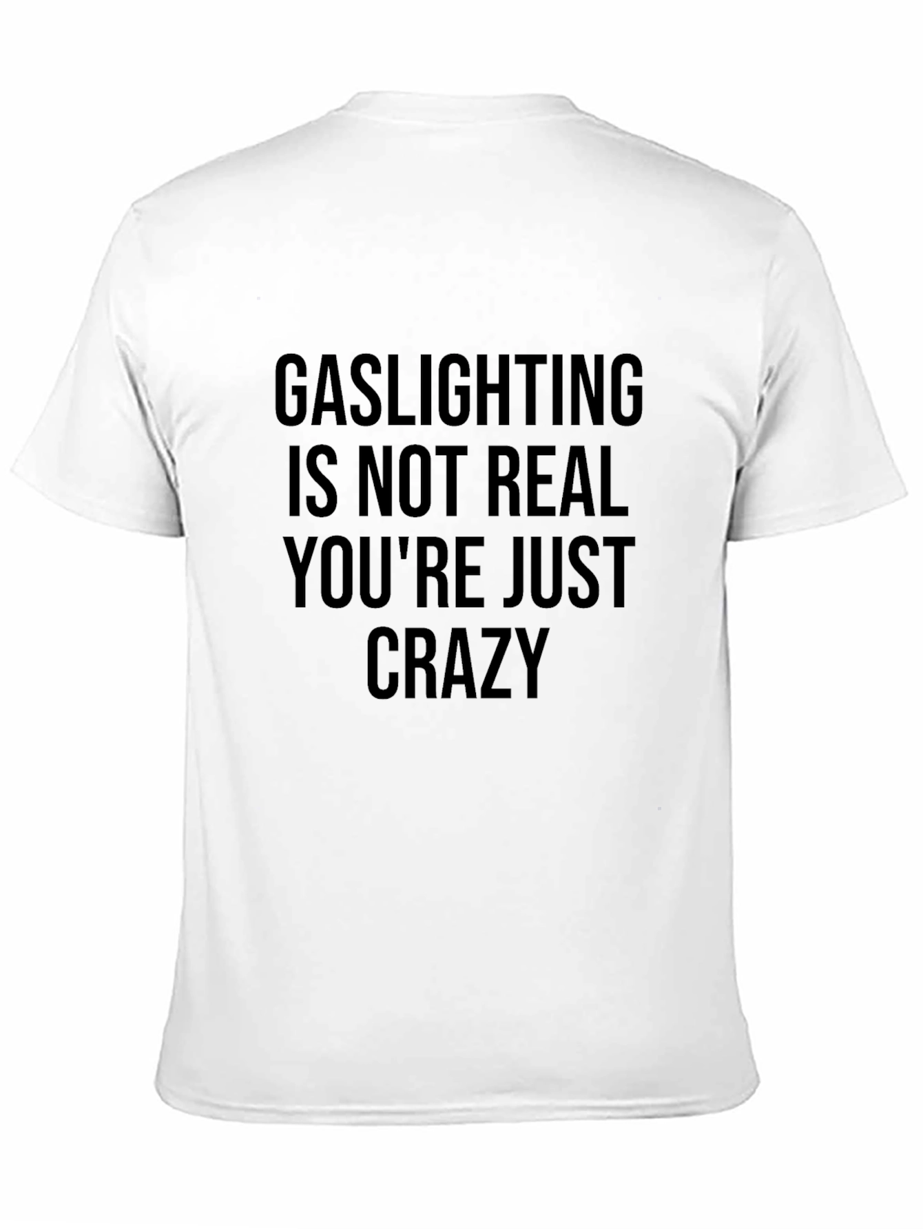 Gaslighting Graphic Tee - Sarcastic Humor Shirt