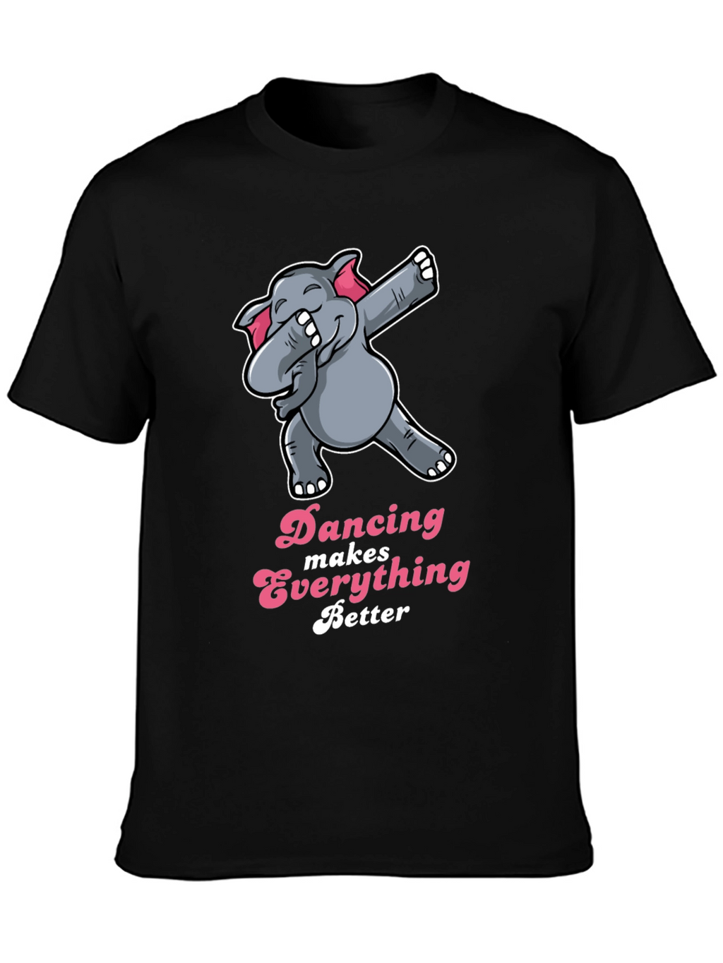Dancing Elephant T-Shirt - Makes Everything Better