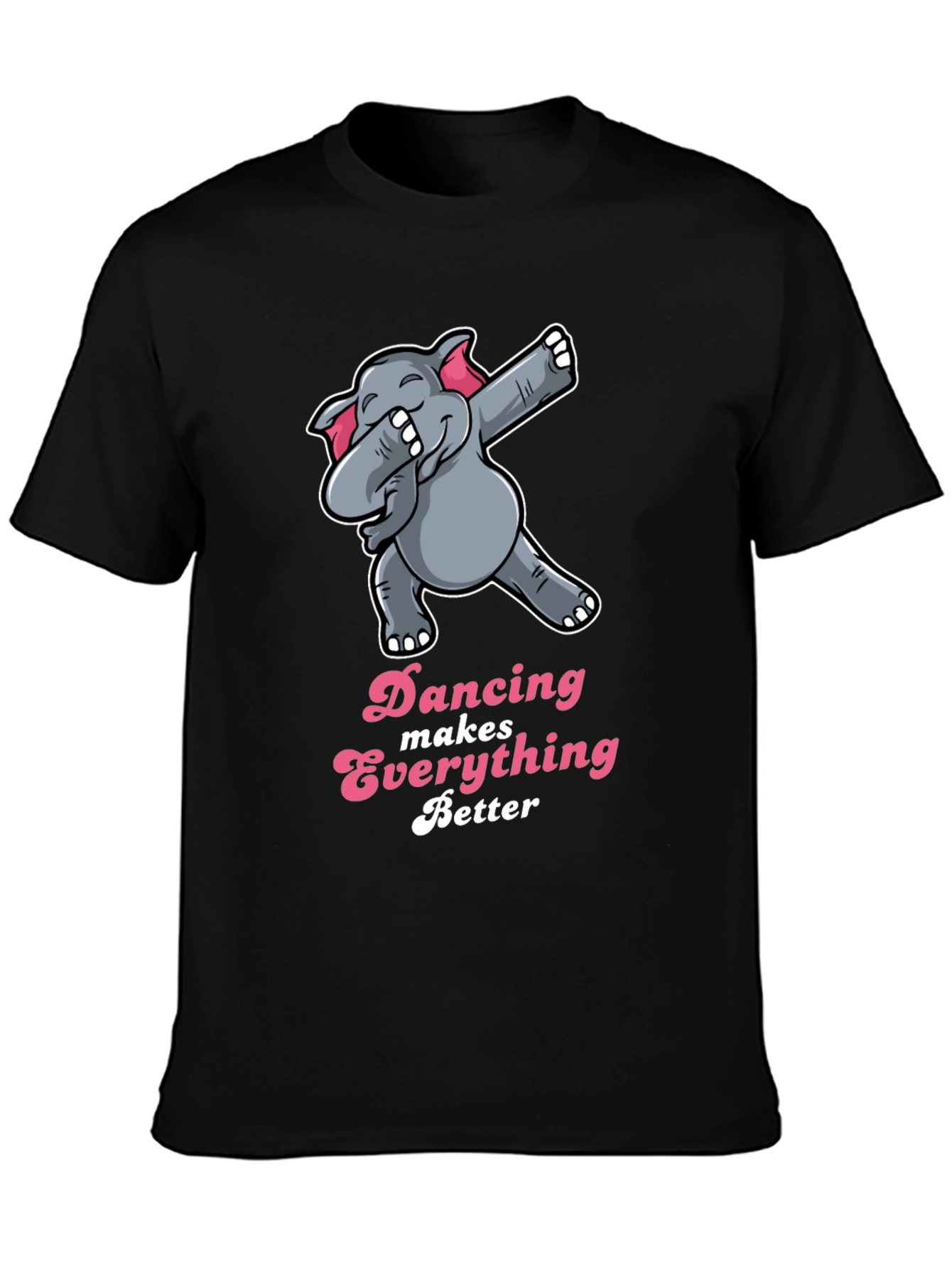 Dancing Elephant T-Shirt - Makes Everything Better
