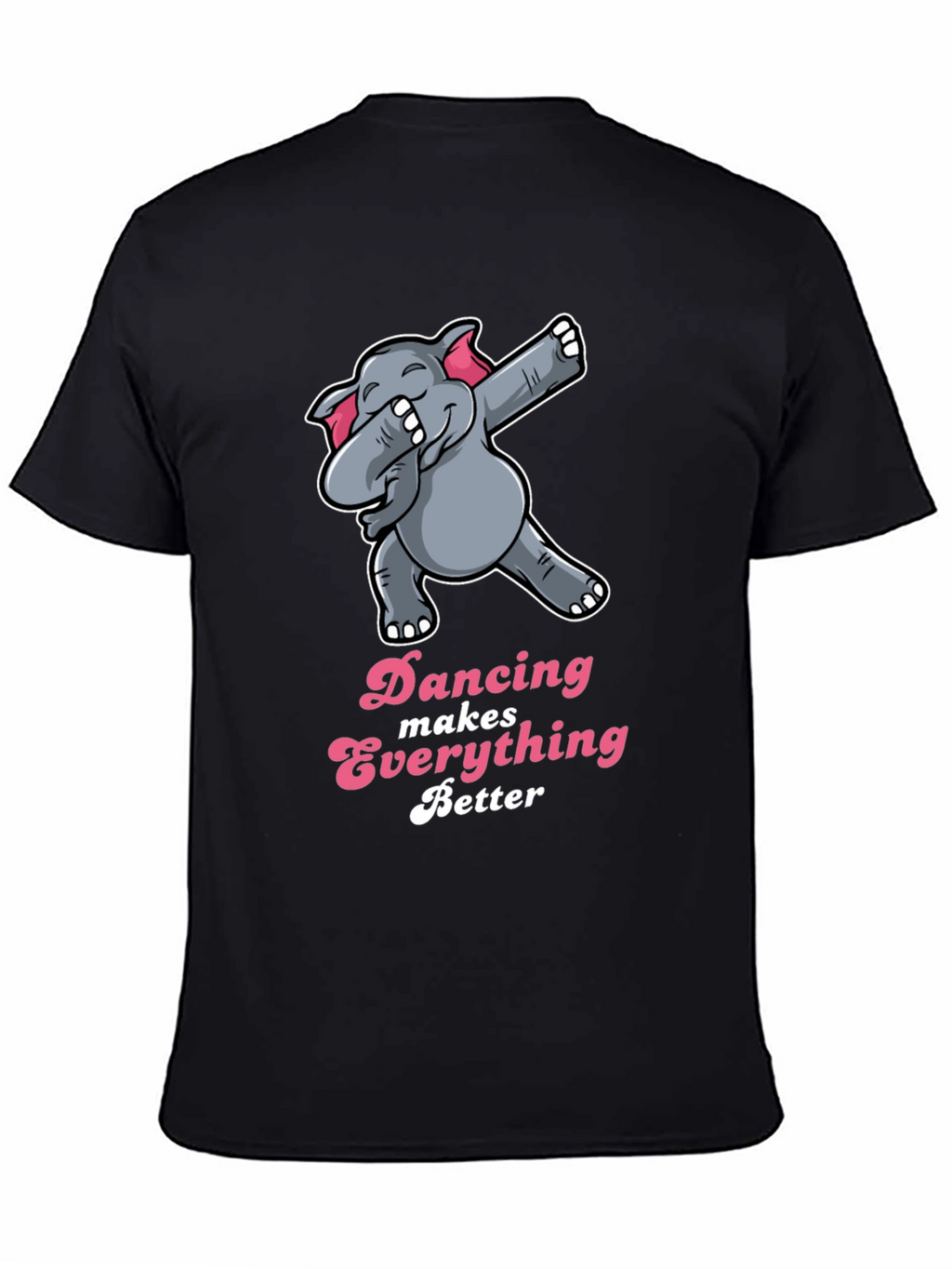 Dancing Elephant T-Shirt - Makes Everything Better