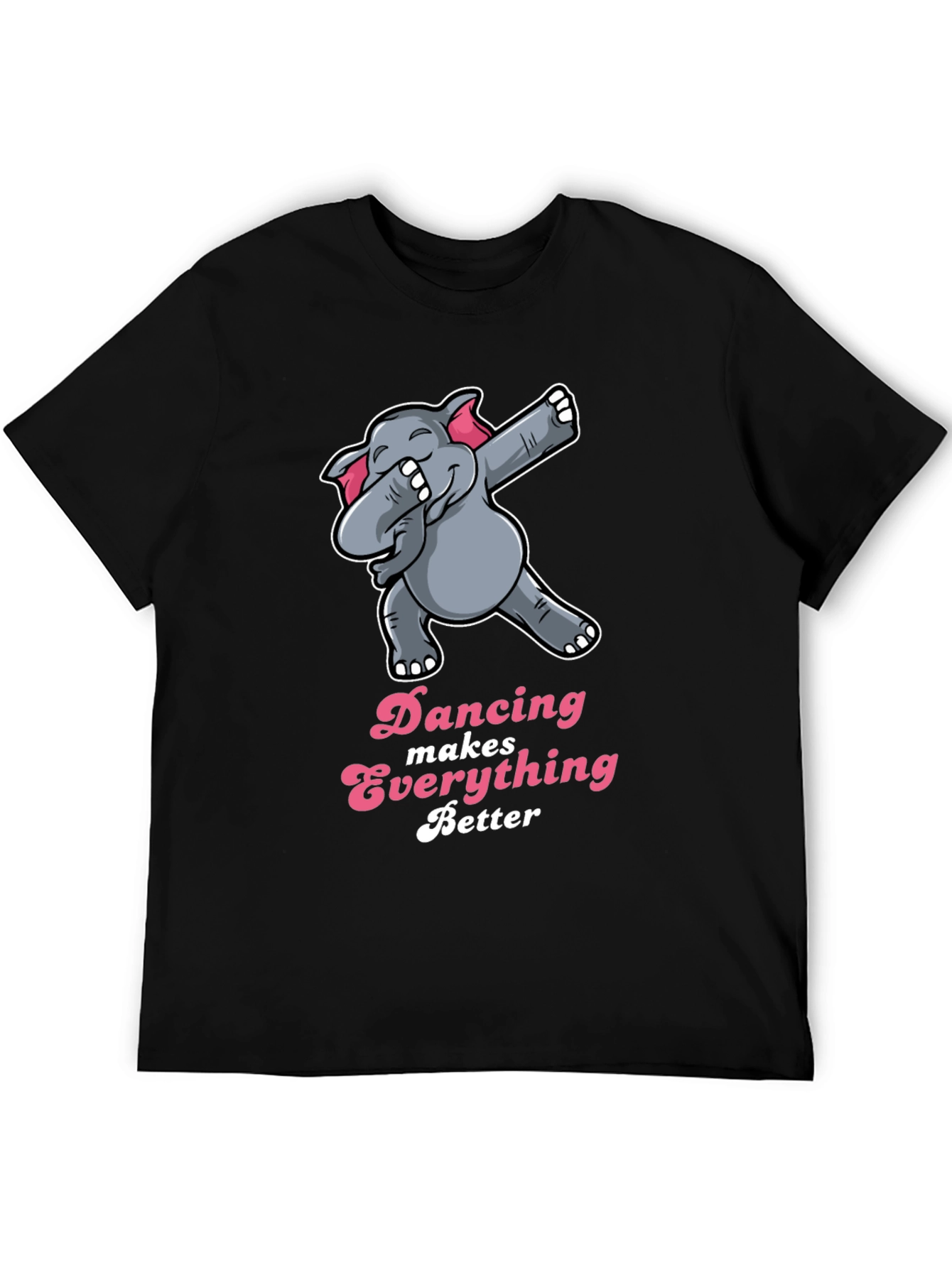 Dancing Elephant T-Shirt - Makes Everything Better