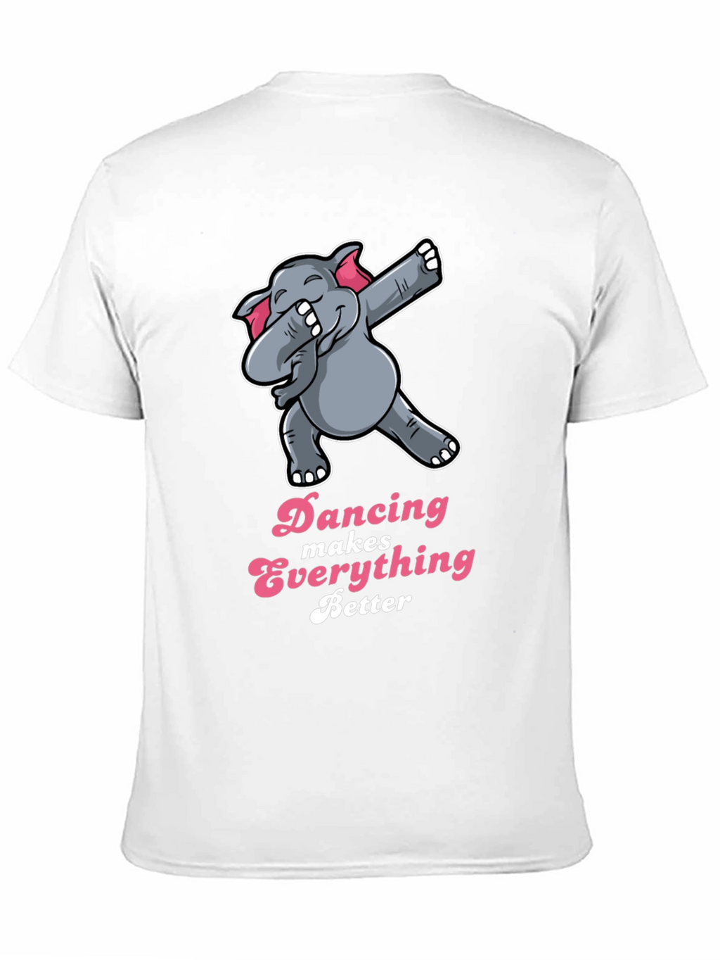 Dancing Elephant T-Shirt - Makes Everything Better