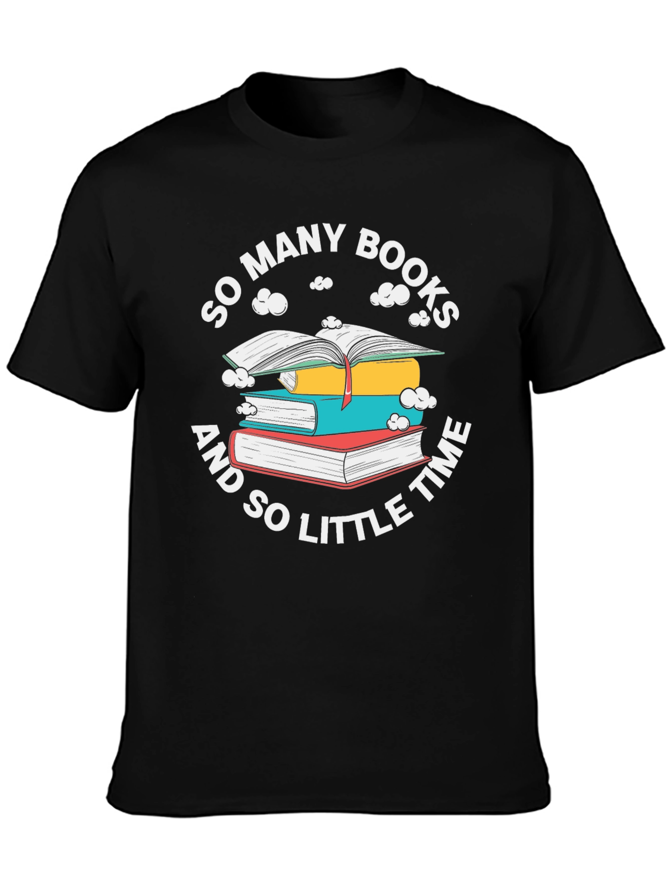 Book Lover T-Shirt - So Many Books So Little Time