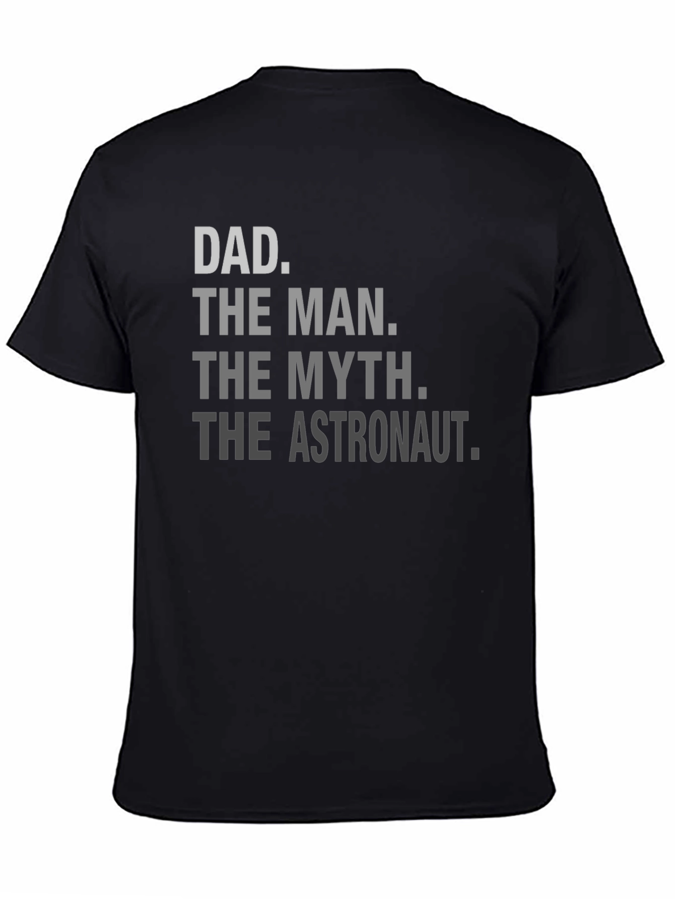 Dad Astronaut T-Shirt - The Man The Myth The Legend
