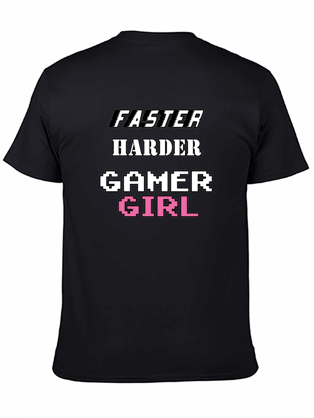 Faster Harder Gamer Girl Tee - Black Cotton T-Shirt