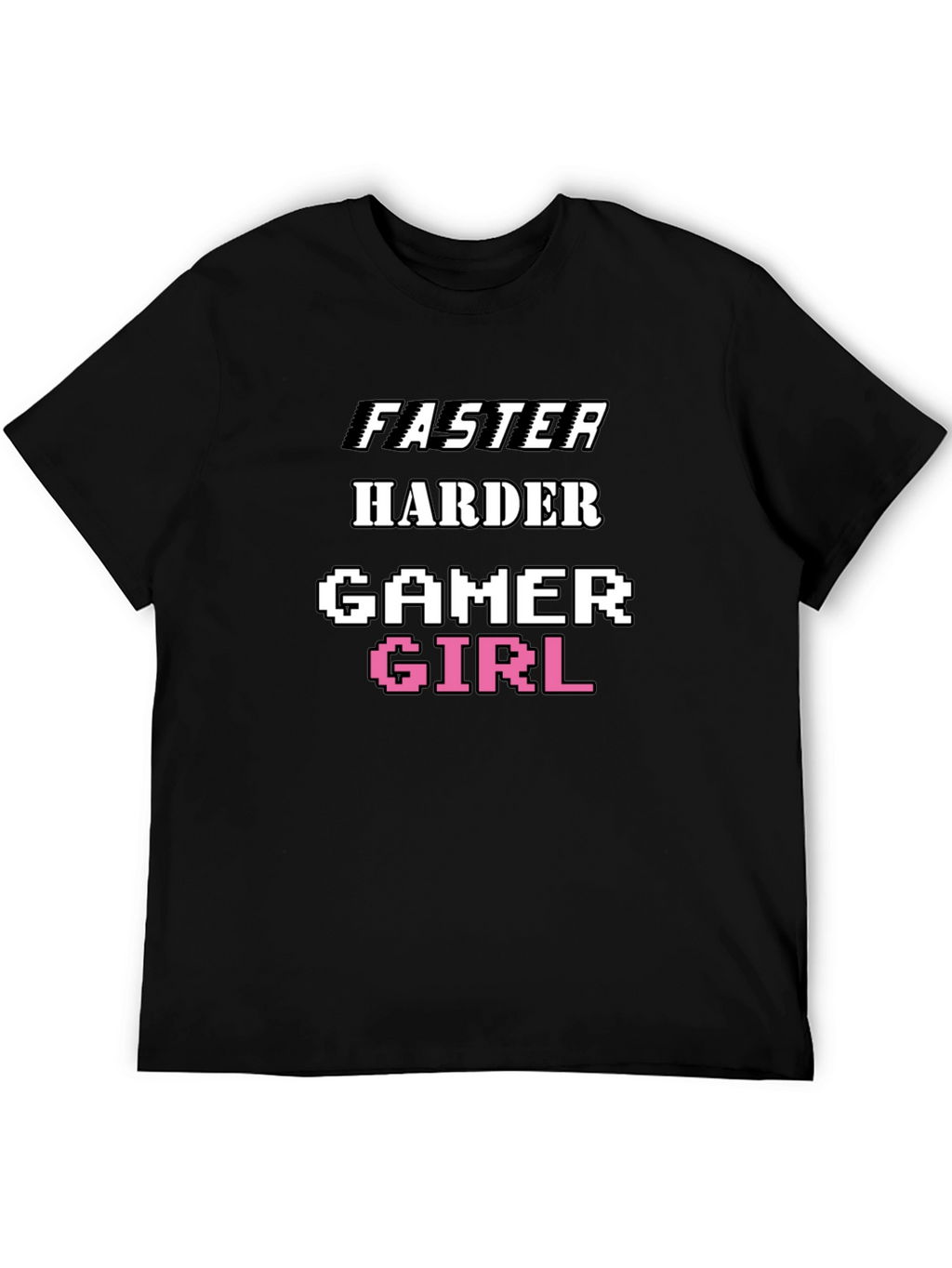 Faster Harder Gamer Girl Tee - Black Cotton T-Shirt