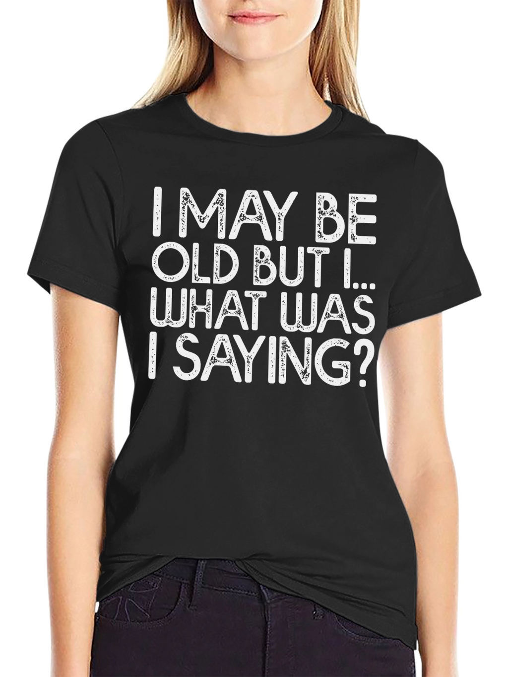 Funny I May Be Old Graphic T-Shirt